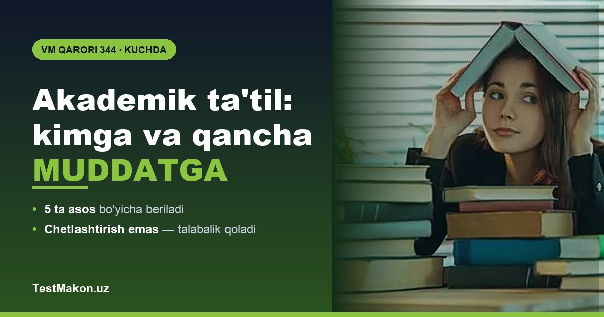 Akademik ta'til 2026: kimga beriladi, qancha muddatga va stipendiya to'lanadimi