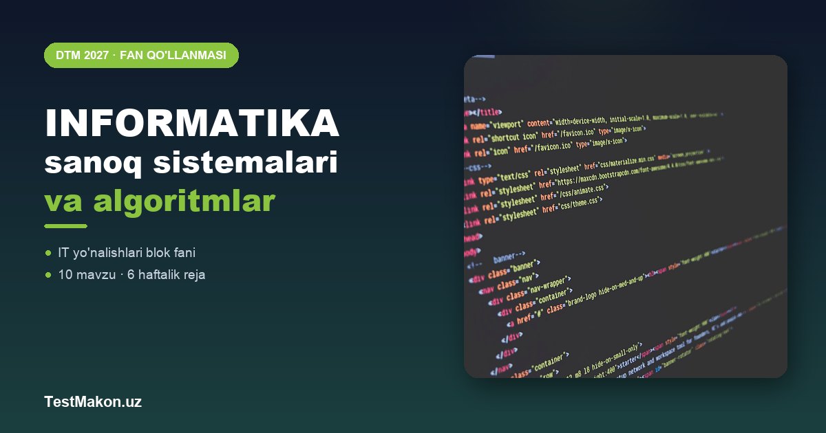 ДТМ 2027 Информатика: мавзулар, саноқ системалари ва алгоритмлар